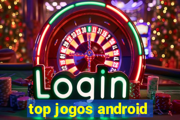 top jogos android